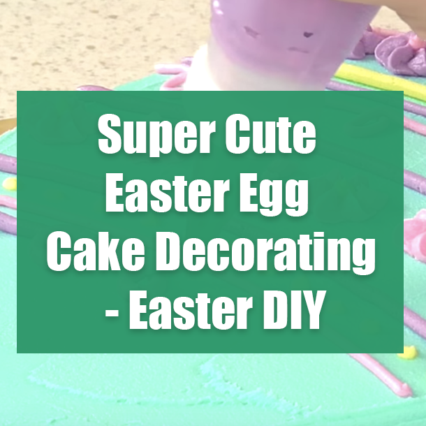 Super Cute Easter Egg Cake Decorating - Easter DIY