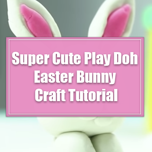 Super Cute Play Doh Easter Bunny Craft Tutorial