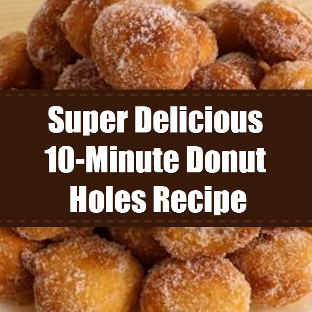 Super Delicious 10-Minute Donut Holes Recipe