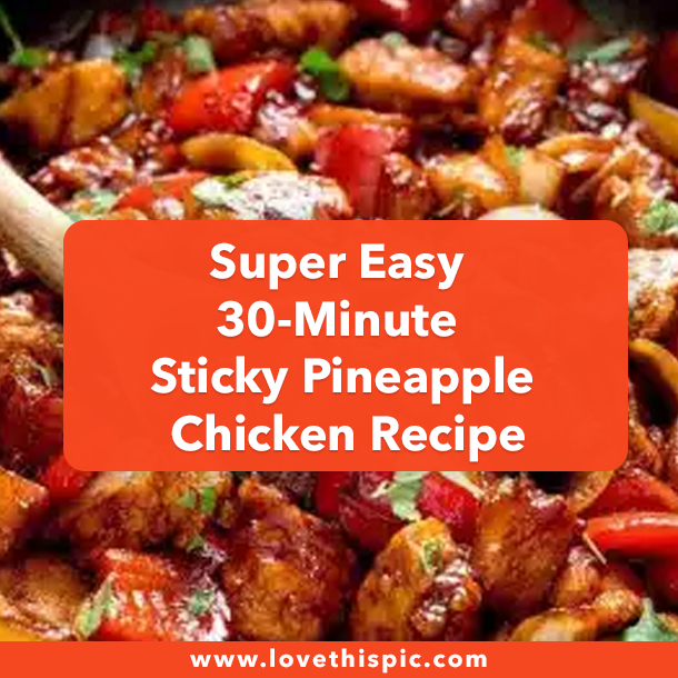 Super Easy 30-Minute Sticky Pineapple Chicken Recipe