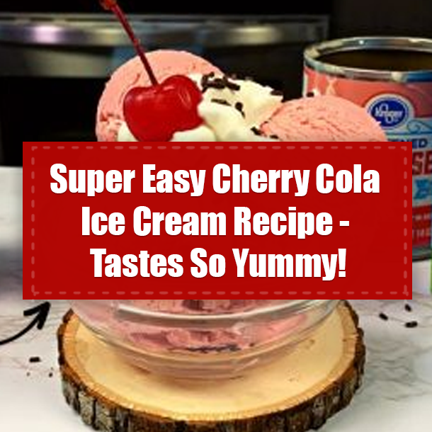 Super Easy Cherry Cola Ice Cream Recipe - Tastes So Yummy!