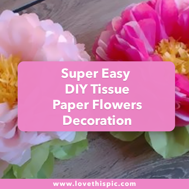 Super Easy DIY Tissue Paper Flowers Decoration