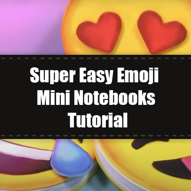 Super Easy Emoji Mini Notebooks Tutorial