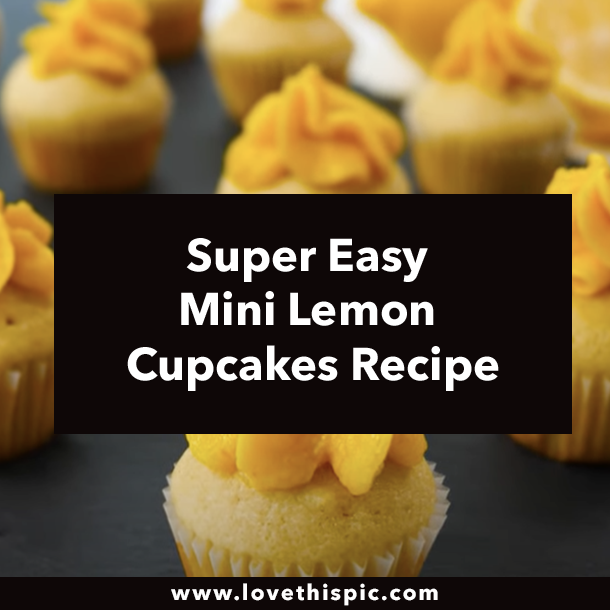 Super Easy Mini Lemon Cupcakes Recipe