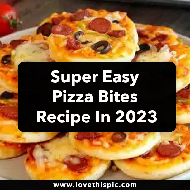 Super Easy Pizza Bites Recipe In 2023