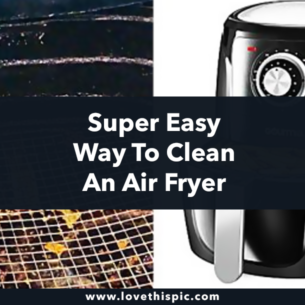 Super Easy Way To Clean An Air Fryer