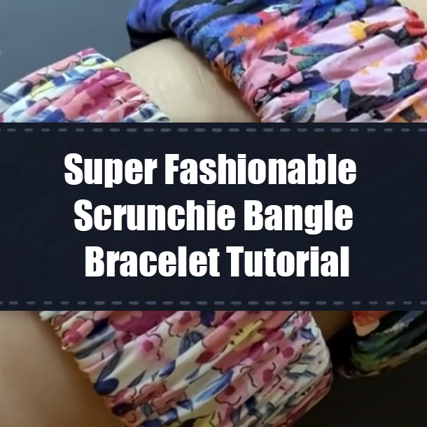 Super Fashionable Scrunchie Bangle Bracelet Tutorial