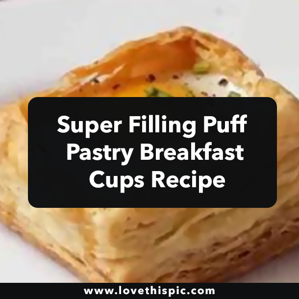 Super Filling Puff Pastry Breakfast Cups Recipe
