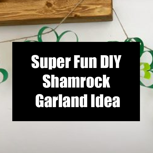 Super Fun DIY Shamrock Garland Idea