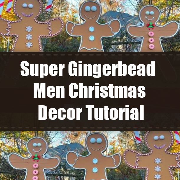 Super Gingerbead Men Christmas Decor Tutorial