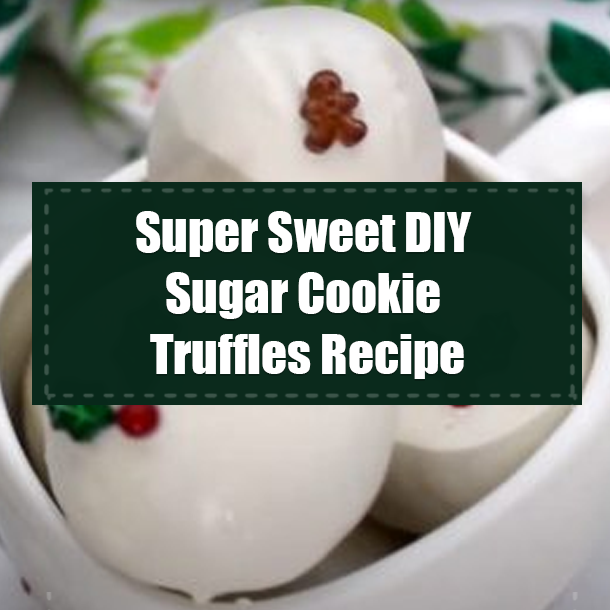 Super Sweet DIY Sugar Cookie Truffles Recipe