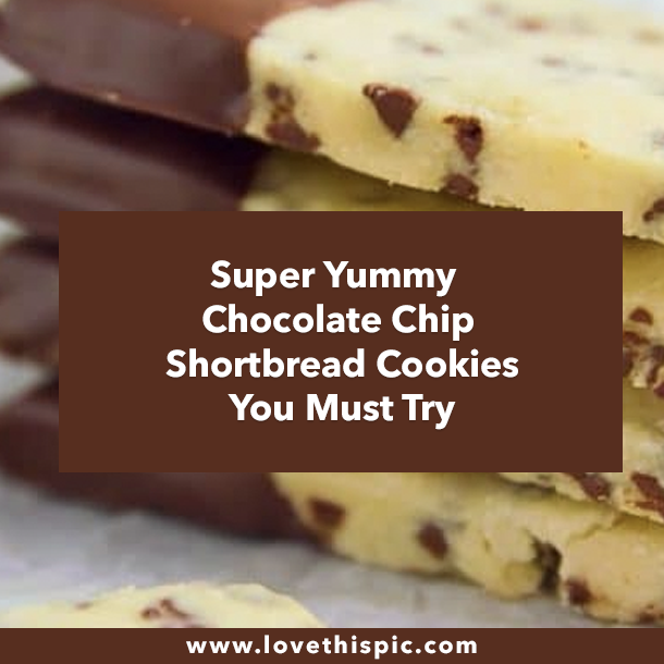 Super Yummy Chocolate Chip Shortbread Cookies You Must Try