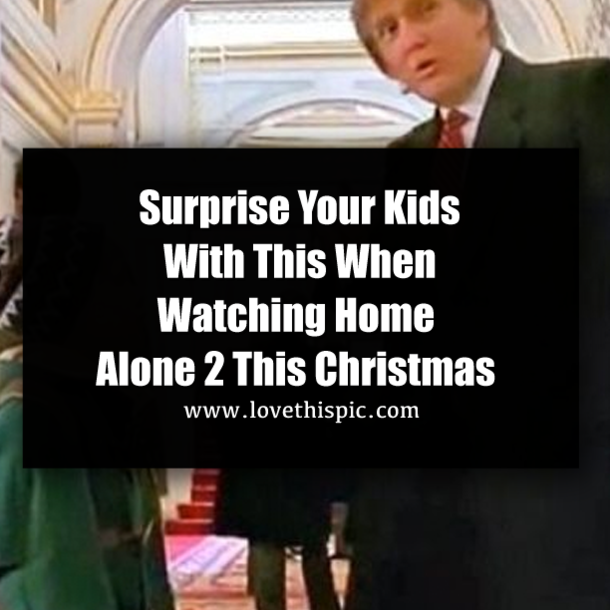 Surprise Your Kids With This When Watching Home Alone 2 This Christmas