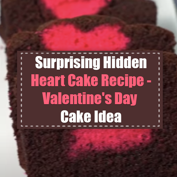 Surprising Hidden Heart Cake Recipe - Valentine's Day Cake Idea