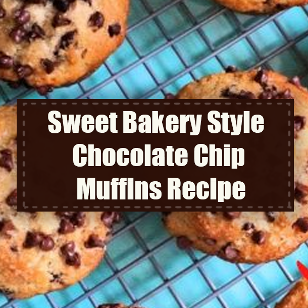 Sweet Bakery Style Chocolate Chip Muffins Recipe