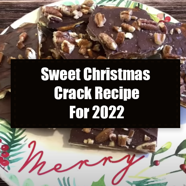 Sweet Christmas Crack Recipe For 2022