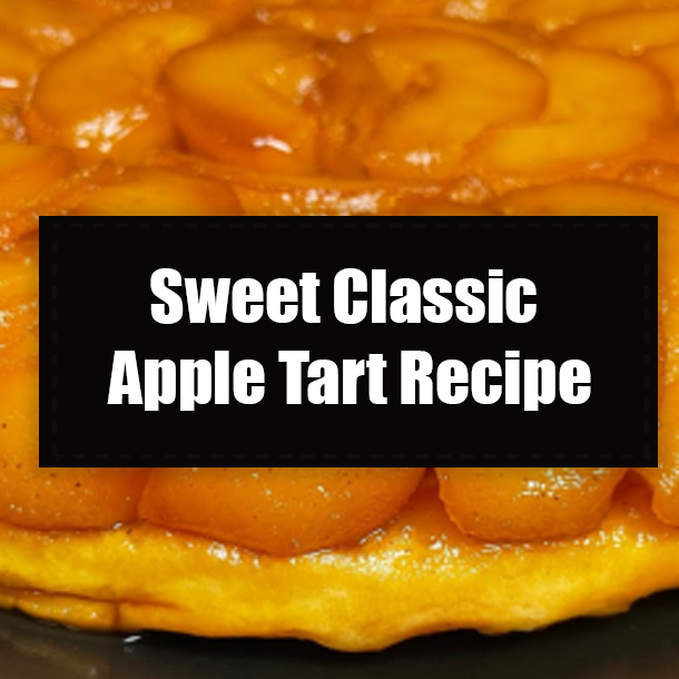 Sweet Classic Apple Tart Recipe