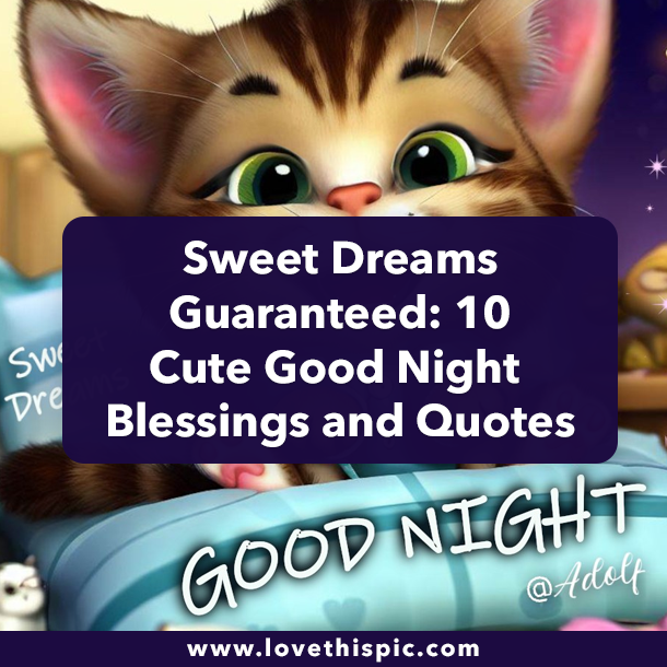 Sweet Dreams Guaranteed: 10 Cute Good Night Blessings and Quotes