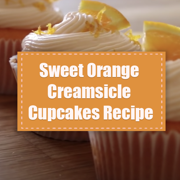 Sweet Orange Creamsicle Cupcakes Recipe