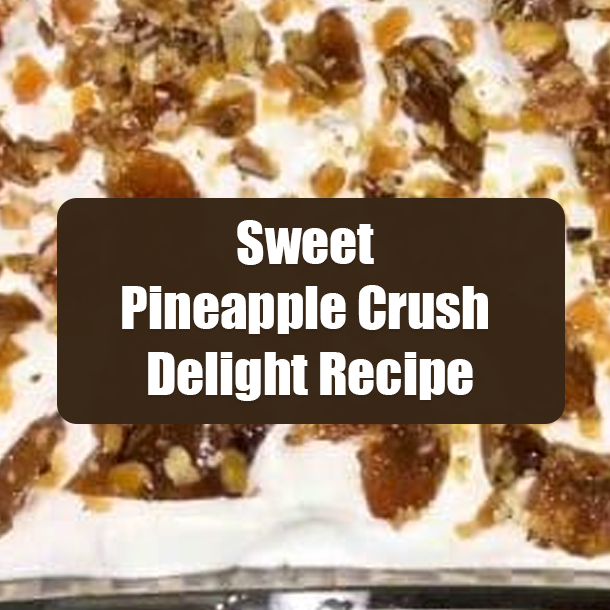 Sweet Pineapple Crush Delight Recipe