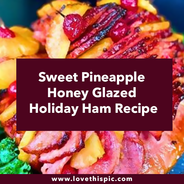 Sweet Pineapple Honey Glazed Holiday Ham Recipe