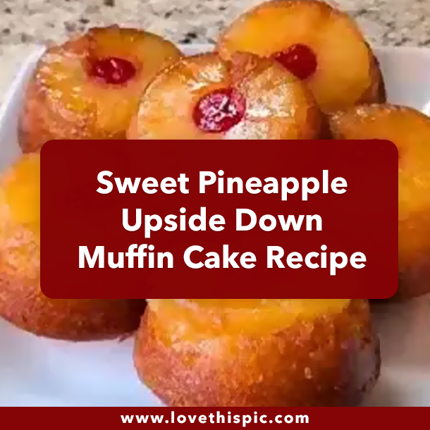 Sweet Pineapple Upside Down Muffin Cake Recipe