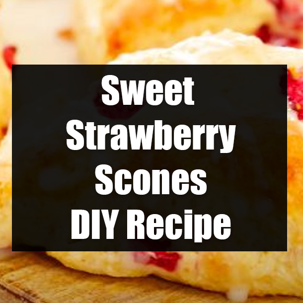 Sweet Strawberry Scones DIY Recipe
