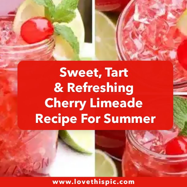 Sweet, Tart & Refreshing Cherry Limeade Recipe For Summer
