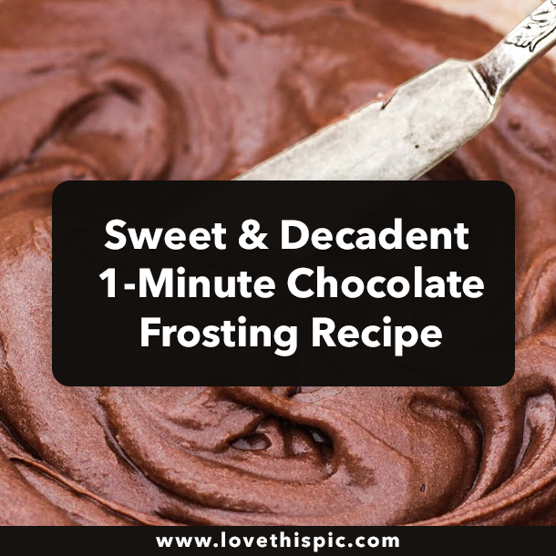 Sweet & Decadent 1-Minute Chocolate Frosting Recipe