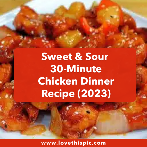 Sweet & Sour 30-Minute Chicken Dinner Recipe (2023)