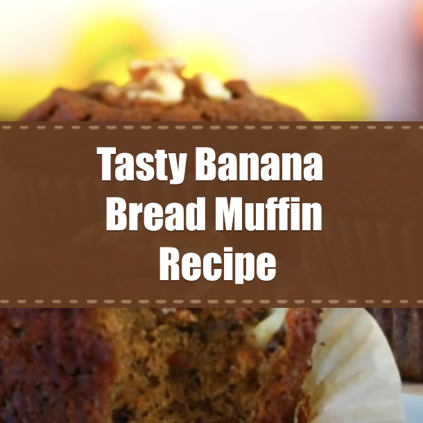 Tasty Banana Bread Muffin Recipe