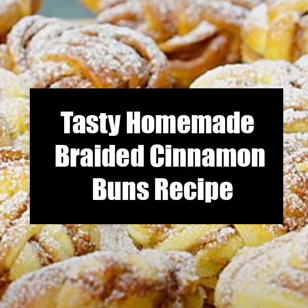 Tasty Homemade Braided Cinnamon Buns Recipe