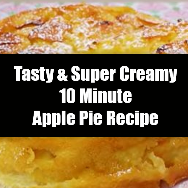 Tasty & Super Creamy 10 Minute Apple Pie Recipe