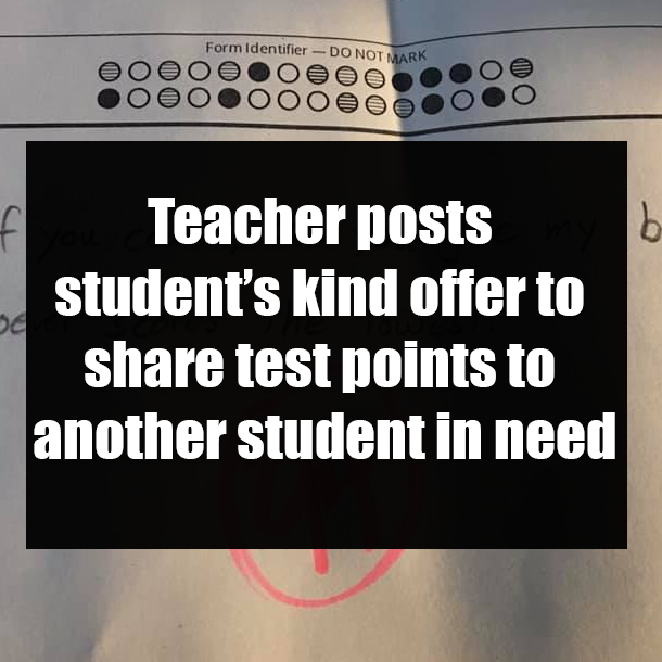 Teacher posts student’s kind offer to share test points to another student in need