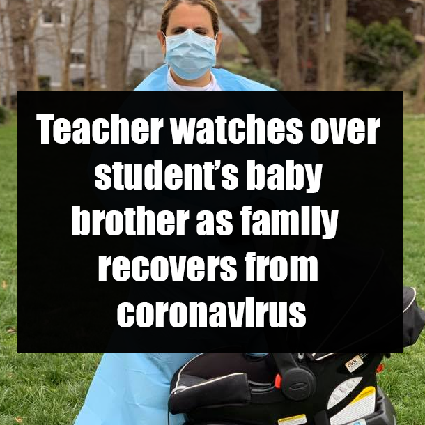 Teacher watches over student’s baby brother as family recovers from coronavirus