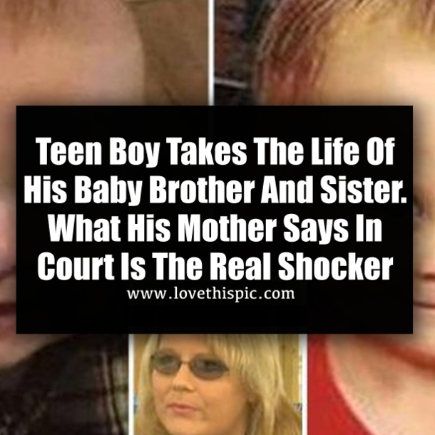 Teen Boy Takes The Life Of His Baby Brother And Sister. What His Mother Says In Court Is The Real Shocker