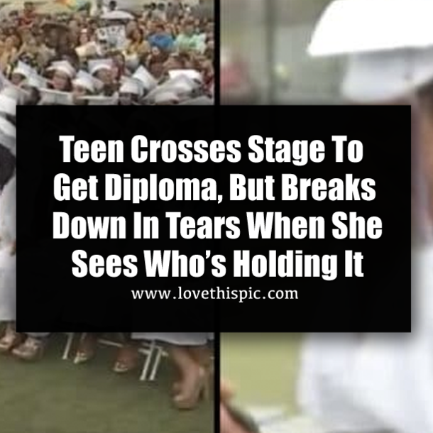 Teen Crosses Stage To Get Diploma, But Breaks Down In Tears When She Sees Who’s Holding It
