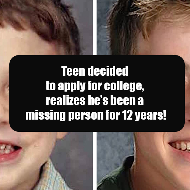 Teen decided to apply for college, realizes he’s been a missing person for 12 years!