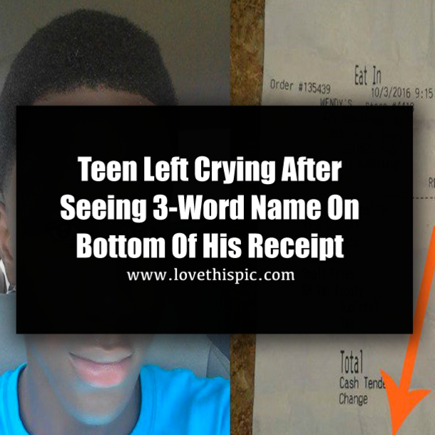 Teen Left Crying After Seeing 3-Word Name On Bottom Of His Receipt