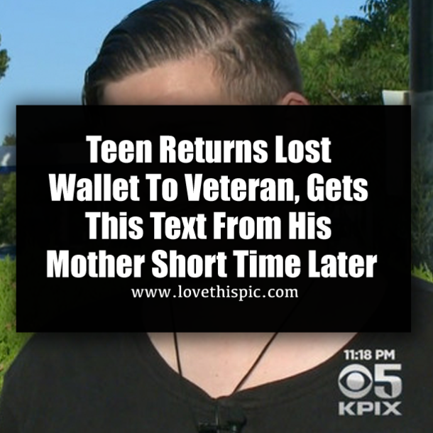 Teen Returns Lost Wallet To Veteran, Gets This Text From His Mother Short Time Later