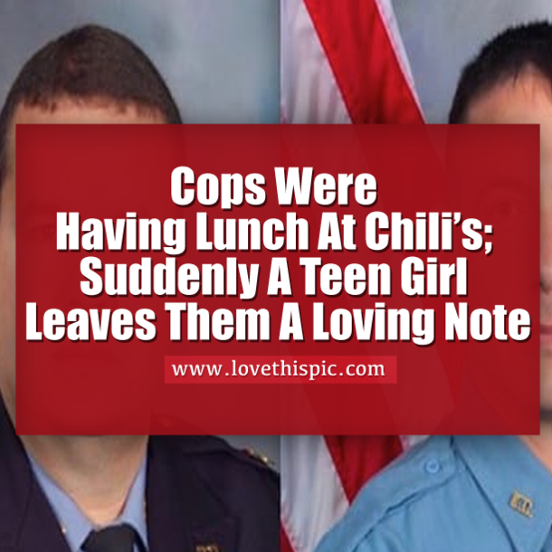 Teen Saw 2 Cops at Chili’s and Dropped a Napkin on Their Table. She Had No Idea What She Started…