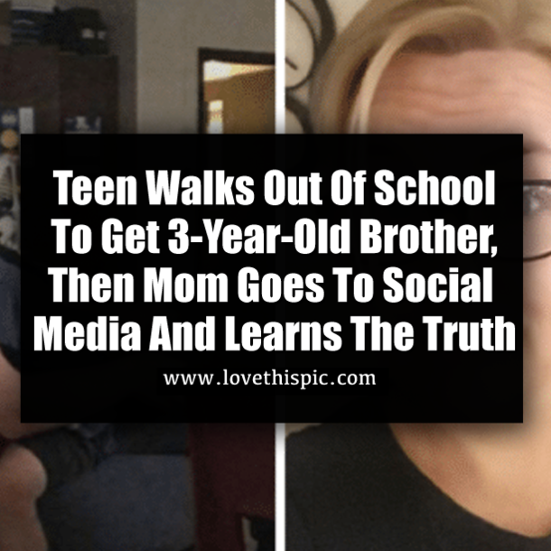 Teen Walks Out Of School To Get 3-Year-Old Brother, Then Mom Goes To Social Media And Learns The Truth