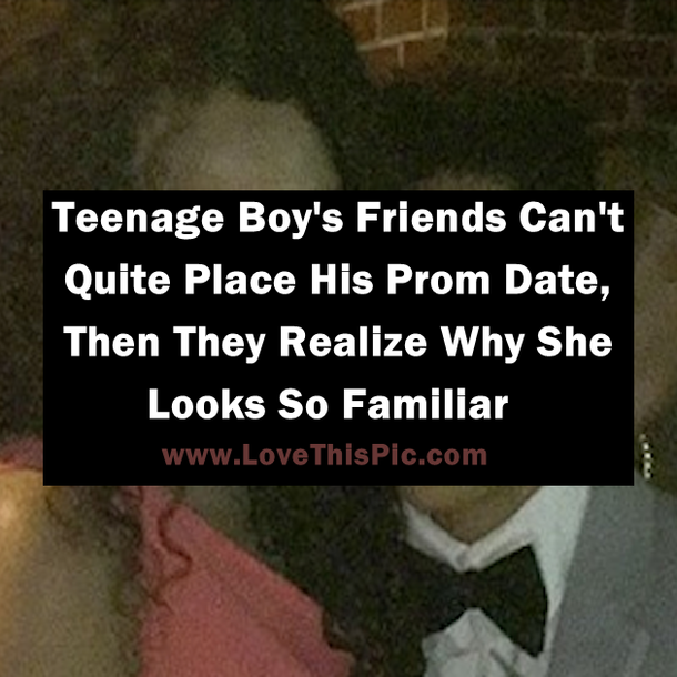 Teenage Boy's Friends Can't Quite Place His Prom Date, Then They Realize Why She Looks So Familiar