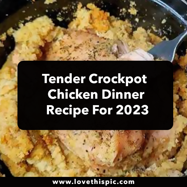Tender Crockpot Chicken Dinner Recipe For 2023