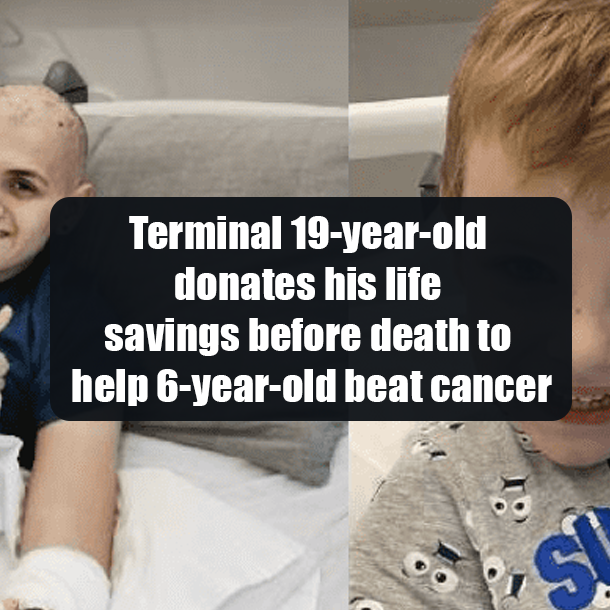 Terminal 19-year-old donates his life savings before death to help 6-year-old beat cancer