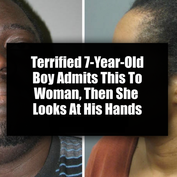 Terrified 7-Year-Old Boy Admits This To Woman, Then She Looks At His Hands