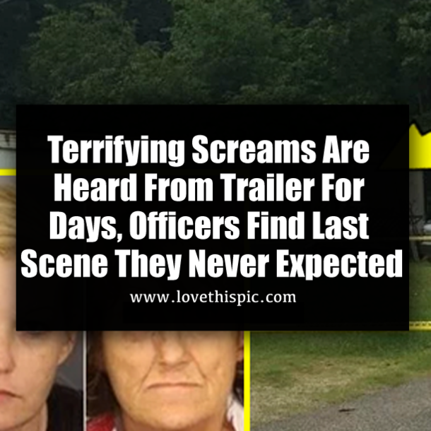 Terrifying Screams Are Heard From Trailer For Days, Officers Find Horrifying Scene