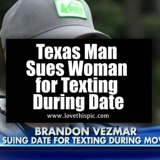 Texas Man Sues Woman for Texting During Date