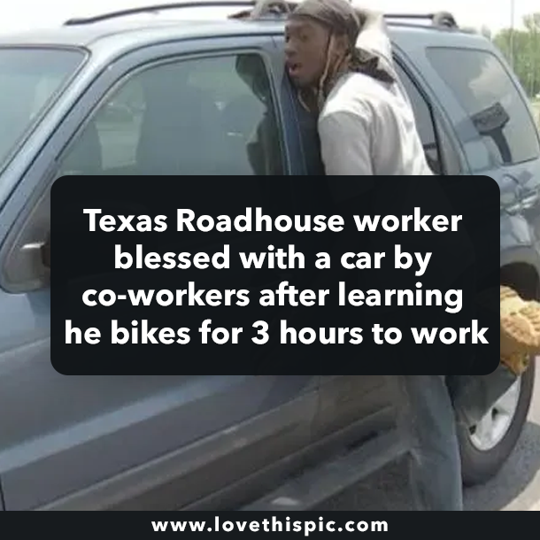Texas Roadhouse worker blessed with a car by co-workers after learning he bikes for 3 hours to work