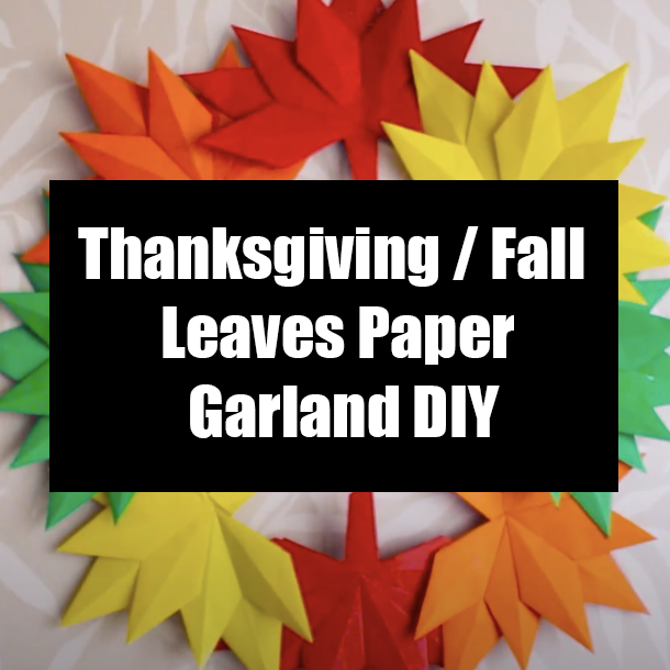 Thanksgiving / Fall Leaves Paper Garland DIY